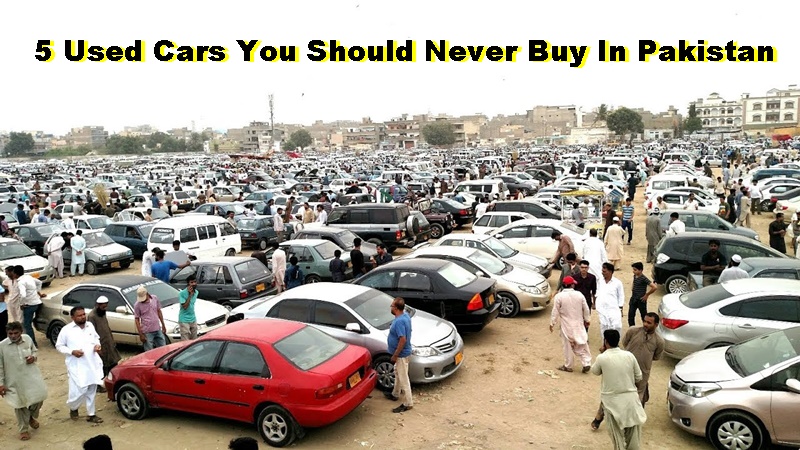 5 Used Cars You Should Never Buy In Pakistan 2021